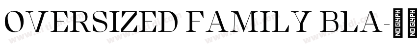 OVERSIZED FAMILY BLA字体转换